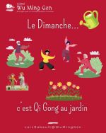 Le Dimanche, c&rsquo;est Qi Gong au jardin !